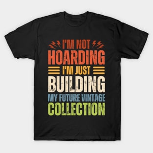 I’m Just Building My Future Vintage Collection T-Shirt